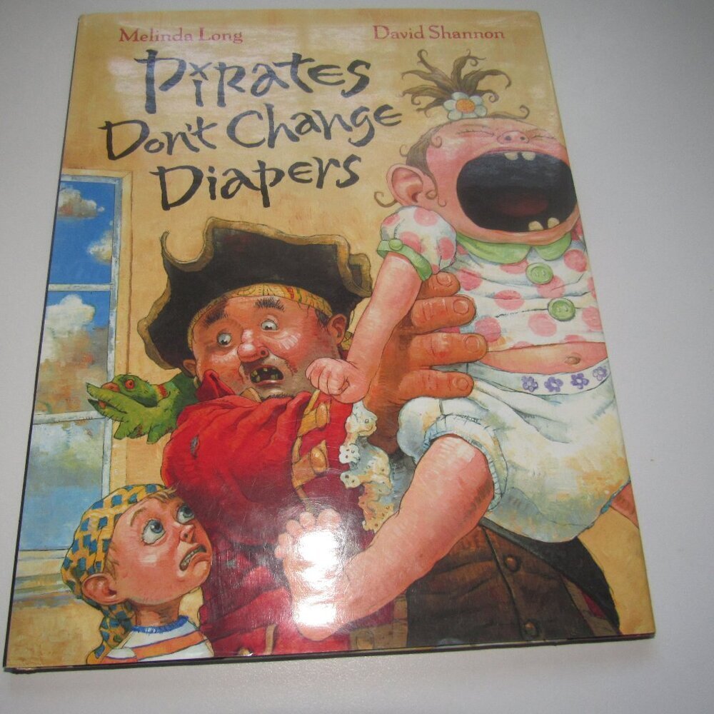 “PIRATES DON’T CHANGE DIAPERS” Hardcover Kid’s Picture Book Illus. David Shannon